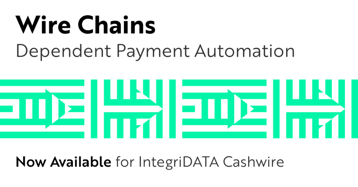 IntegriDATA Introduces Dependent Payment Automation with New Wire Chain Feature Feature
